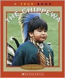The Chippewa (A True Book: American Indians Series)