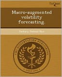Macro-augmented volatility forecasting.