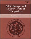 Bibliotherapy and anxiety levels of 5th graders.
