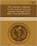 The immune response in the central nervous system during West Nile virus persistence.