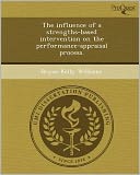The influence of a strengths-based intervention on the performance-appraisal process.