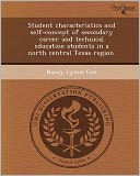 Student characteristics and self-concept of secondary career and technical education students in a north central Texas region.