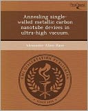 Annealing single-walled metallic carbon nanotube devices in ultra-high vacuum.