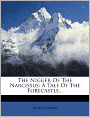 The Nigger Of The Narcissus: A Tale Of The Forecastle...