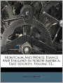 Montcalm And Wolfe: France And England In North America. Part Seventh, Volume 13...