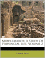 Middlemarch: A Study Of Provincial Life, Volume 2