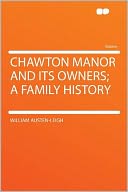 Chawton Manor and Its Owners; a Family History