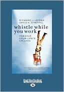 Whistle While You Work: Heeding Your Life's Calling