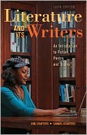 Literature and Its Writers: A Compact Introduction to Fiction, Poetry, and Drama