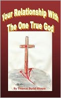 Your Relationships with the One True God