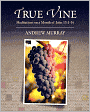 True Vine: Meditations on a Month of John 15
