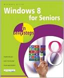 Windows 8 for Seniors in Easy Steps