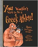 You Wouldn't Want to Be a Greek Athlete!