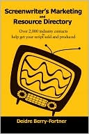 Screenwriter's Marketing and Resource Directory by Deidre Berry-Fortner: Book Cover