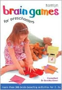 Brain Games for Preschoolers: More than 200 Brain-Boosting Activities