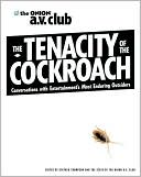 The Tenacity of the Cockroach: Conversations with Entertainment's Most Enduring Outsiders