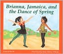 Brianna, Jamaica, and the Dance of Spring