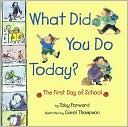 What Did You Do Today?: The First Day of School