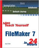 Sams Teach Yourself Filemaker 7 in 24 Hours