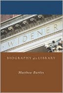 Widener: Biography of a Library