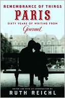 Remembrance of Things Paris: Sixty Years of Writing from Gourmet