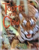 Tooth and Claw: Animal Adventures in the Wild