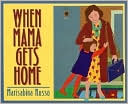 When Mama Gets Home