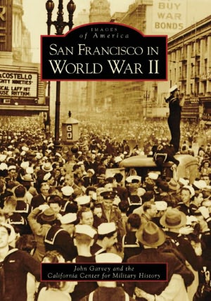 San Francisco in World War II, California (Images of America Series)