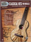Easy Ukulele Play-Along -- Classical Hits for Ukulele: Roll Over Beethoven, and Play Ukulele Today, Book & CD