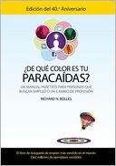 ¿De qué color es tu paracaídas? (Un manual práctico para personas que buscan empleo o un cambio de profesión) Edición del 40 aniversario. What Color is Your Parachute?