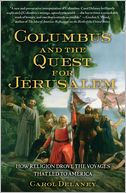 Columbus and the Quest for Jerusalem: How Religion Drove the Voyages that Led to America
