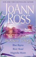 The Callahan Brothers Trilogy: Blue Bayou, River Road, Magnolia Moon