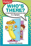 Who's There?: 401 Side-Splitting Knock-Knock Jokes from Highlights