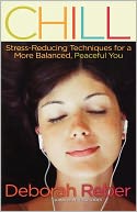 Chill: Stress-Reducing Techniques for a More Balanced, Peaceful You
