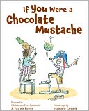 If You Were a Chocolate Mustache