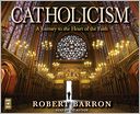 Catholicism: A Journey to the Heart of the Faith