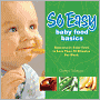 So Easy Baby Food Basics: Homemade Baby Food in Less Than 30 Minutes Per Week