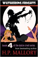 Wuthering Frights (A paranormal romance/ Urban Fantasy. Dulcie O'Neil Series #4)