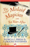 The Mislaid Magician: or Ten Years After (Book Three)