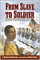 From Slave to Soldier: Based on a True Civil War Story