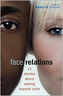 Face Relations: 11 Stories About Seeing Beyond Color