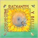 Todas Las Cosas Radiates Bella (All Things Bright and Beautiful)