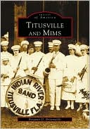 Titusville and Mims, FL (Images of America Series)