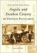 Angola and Steuben County, Indiana (Postcard History Series)