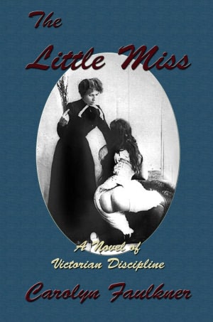 The Little Miss: A Novel of Victorian Discipline