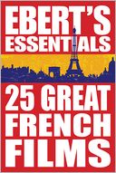 25 Great French Films: Ebert's Essentials
