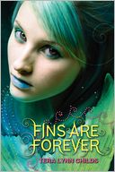 Fins Are Forever by Tera Lynn Childs: Book Cover