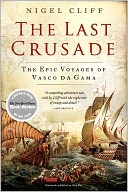 The Last Crusade: The Epic Voyages of Vasco da Gama