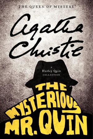 The Mysterious Mr. Quin: A Harley Quin Collection
