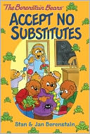 The Berenstain Bears Accept No Substitutes